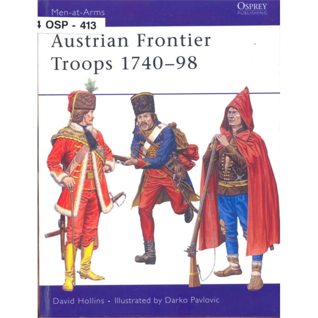 

Osprey - Men-at-Arms 413 - Austrian Frontier Troops 1740-98 (Sejarah / D)