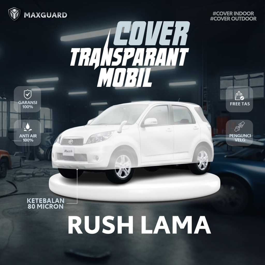 Cover Mobil Transparan Rush Lama / Sarung Mobil Plastik Toyota Rush TRD Sportivo / Selimut Plastik T