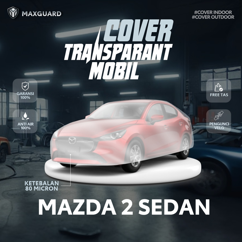 Cover Mobil Transparan Mazda 2 Sedan / Sarung Mobil Plastik Mazda 2 Sedan / Selimut Plastik Mazda 2 