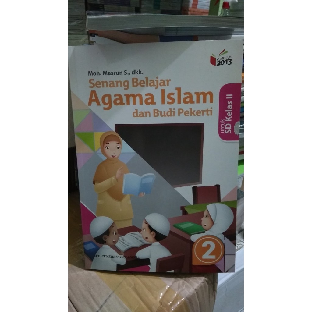 

SENANG BELAJAR AGAMA ISLAM DAN BUDI PEKERTI 2 SD KELAS II ( K13N )