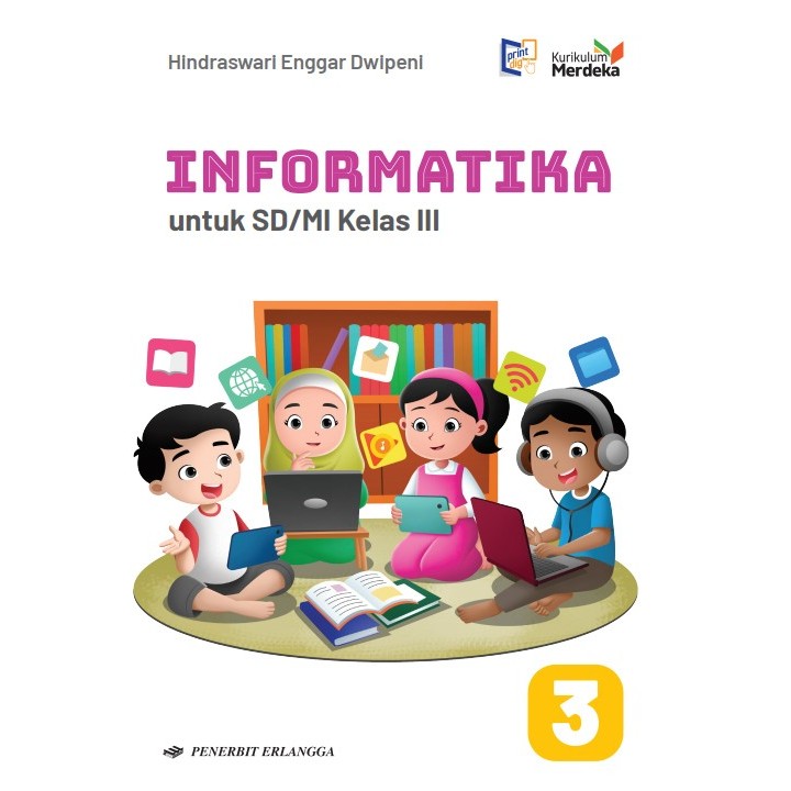 

INFORMATIKA SD/MI KELAS 1 2 3 4 5 6 KURIKULUM MERDEKA ERLANGGA
