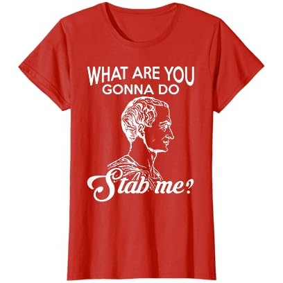 Apa yang Akan Kamu Lakukan Menikamku T-Shirt Julius Caesar |CWl7AR8f|