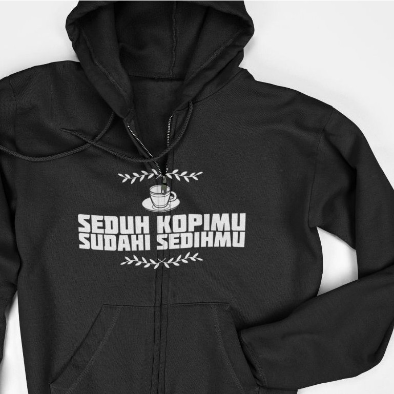 Hoodie Jaket Zipper - Seduh Kopimu Sudahi Sedihmu