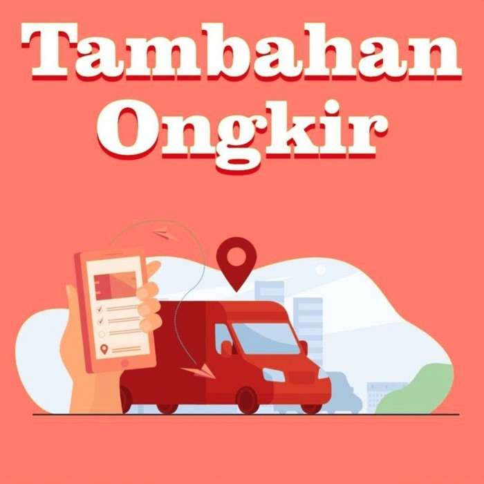 

TAMBAHAN ONGKIR KHUSUS
