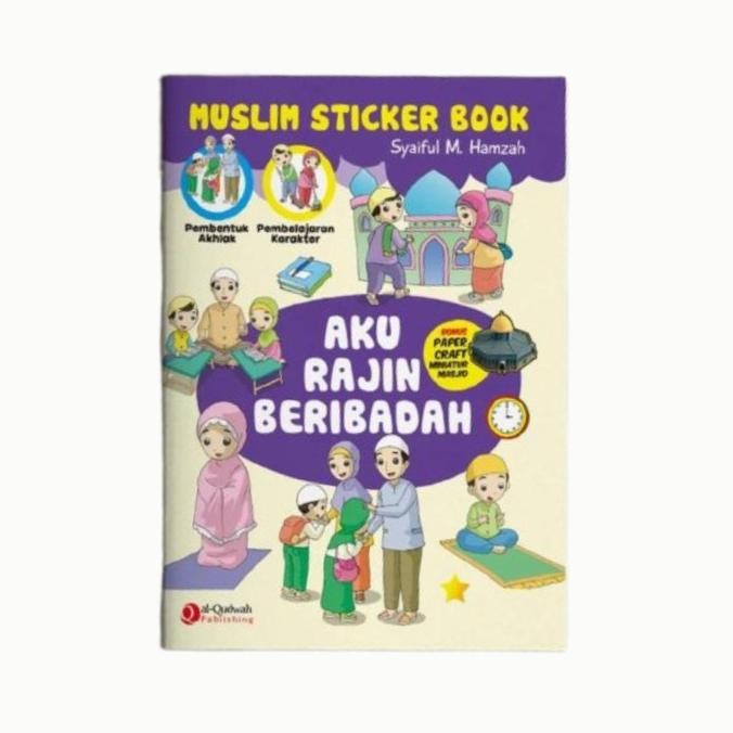 

Buku Aktivitas Anak Islam Aku Rajin Beribadah : Muslim Sticker Book