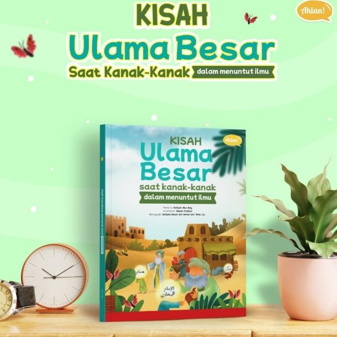 

Buku Kisah Ulama Besar Saat Kanak-Kanak Dalam Menuntut Ilmu | Ahlan