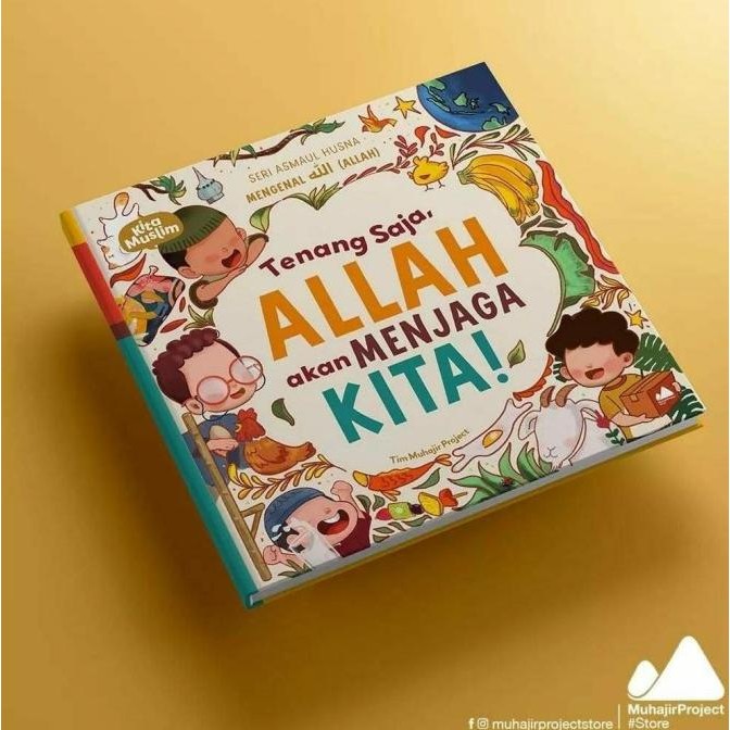 

BUKU KITA MUSLIM #01 Tenang Saja, Allah Akan Menjaga Kita!