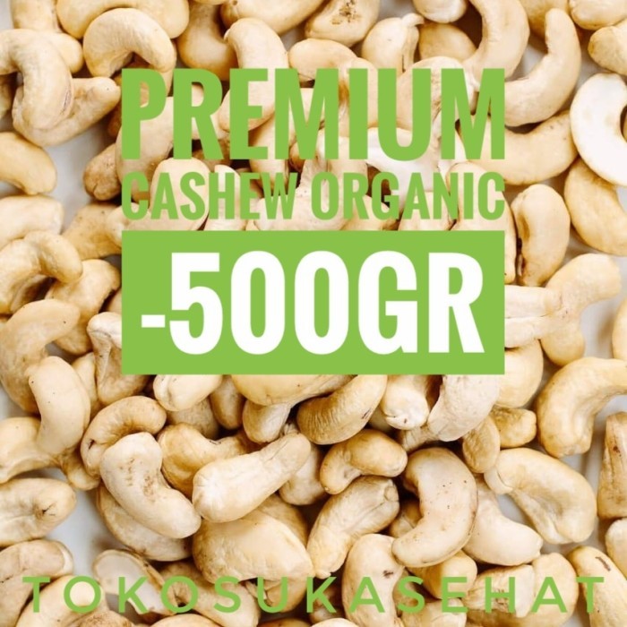 

Ready Premium Raw Cashew Organic -500Gr ( Kacang Mede / Mete Organik )