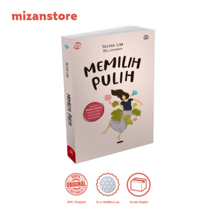 

BUKU MEMILIH PULIH - SELVIA LIM BENTANG PUSTAKA