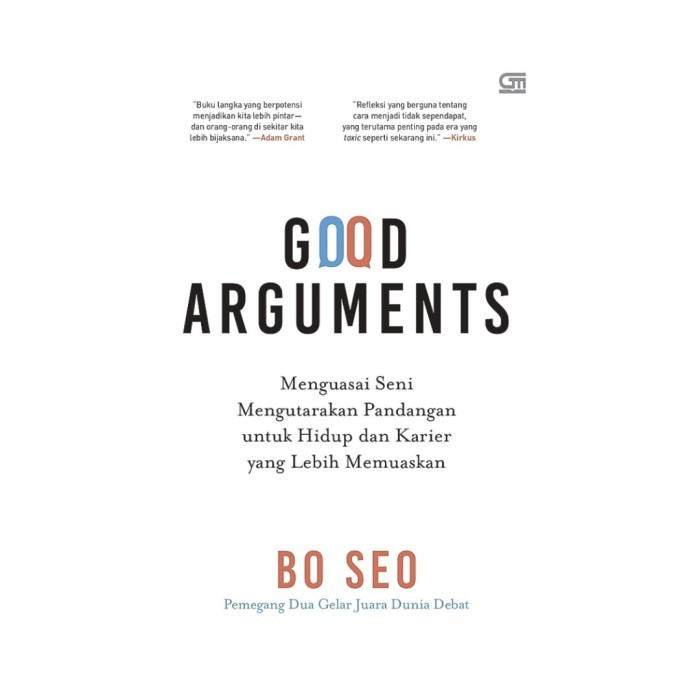 

Buku Good Arguments Seni Mengutarakan Pandangan Untuk Hidup Bo Seo