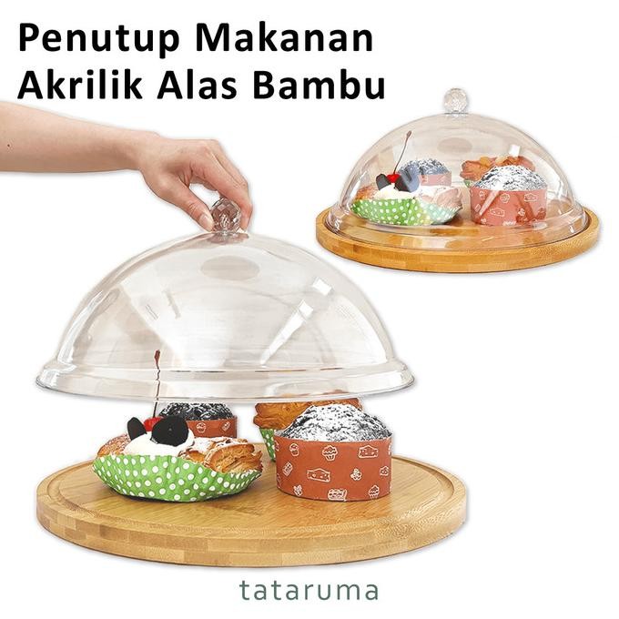 

dome - penutup makanan kue akrilik alas bambu anti serangga debu termurah