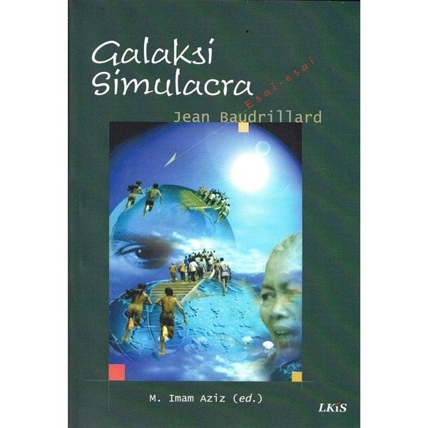BUKU ORI Galaksi Simulakra ; Esai-Esai Jean Baudrillard Jean Baudrillard #LKiS