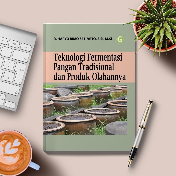 

Teknologi Fermentasi Pangan Tradisional Dan Produk Olahannya