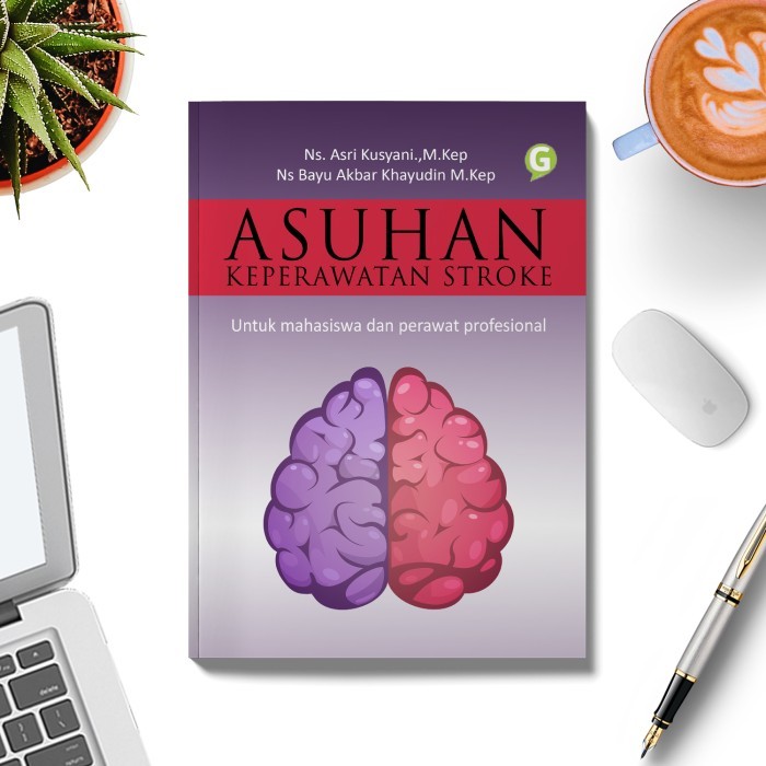 

Asuhan Keperawatan Stroke Untuk Mahasiswa Dan Perawat Profesional