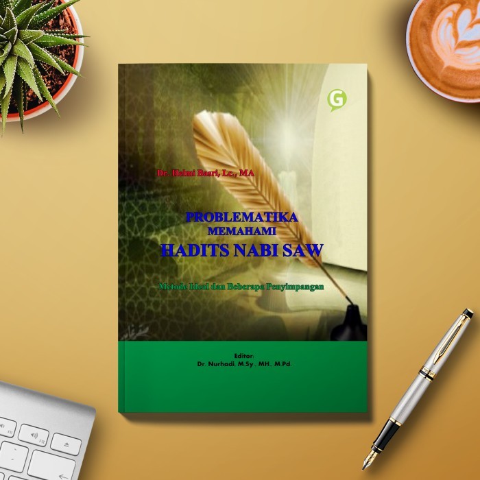 

Problematika Memahami Hadits Nabi Saw Metode Ideal Dan Beberapa Peny