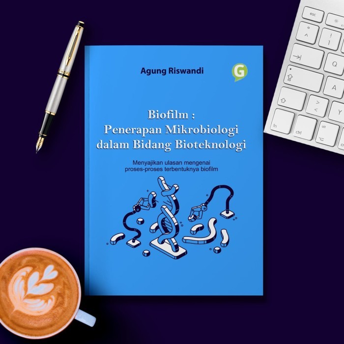 

Biofilm : Penerapan Mikrobiologi Dalam Bidang Bioteknologi