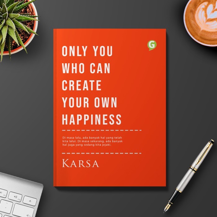 

Only You Who Can Create Your Own Happiness