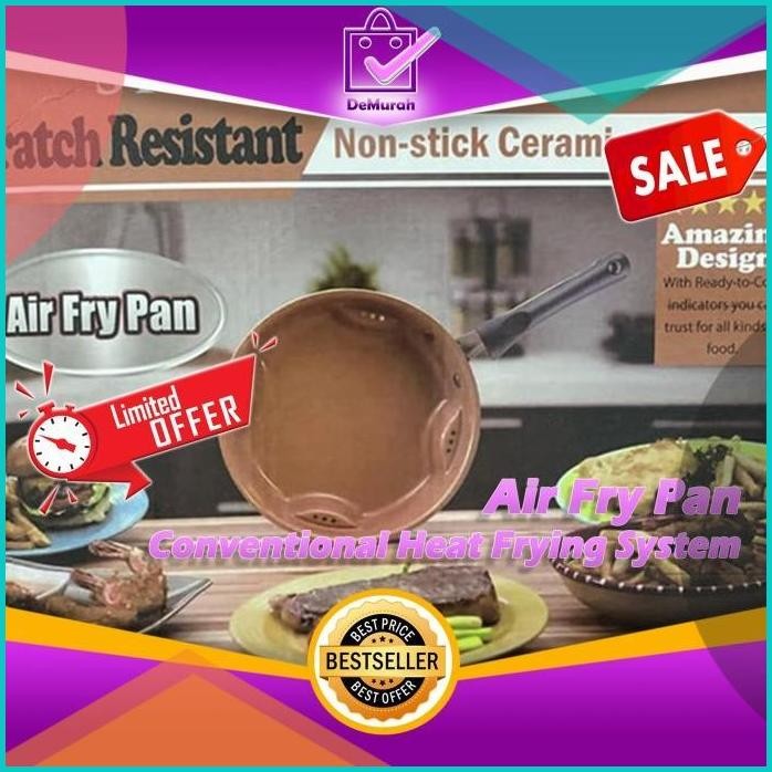 Air Fry Pan Menggoreng Tanpa Minyak / Conventional Heat Frying Sistem