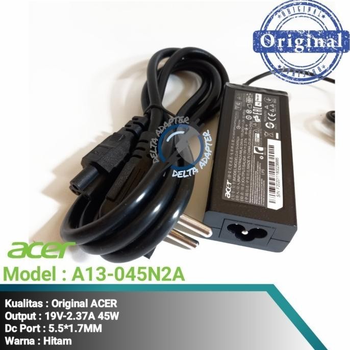 Adaptor Charger Acer Model A13-045N2A 19V 2.37A 45W ASLI Original