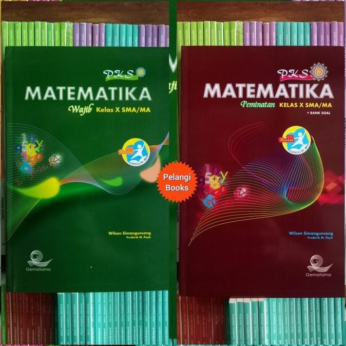 

BUKU PKS MATEMATIKA SMA/MA KELAS 10 WAJIB DAN PEMINATAN REVISI K13N