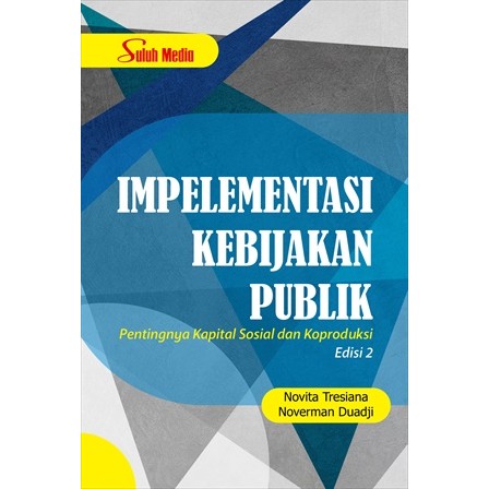 Implementasi Kebijakan Publik Edisi 2; Pentingnya Kapital Sosial dan Koproduksi