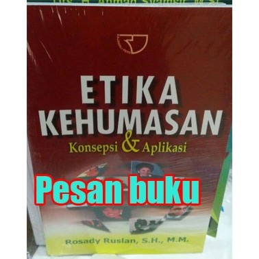 

BERKUALITAS Buku Etika Kehumasan Konsepsi dan Aplikasi - Rosady Rusian