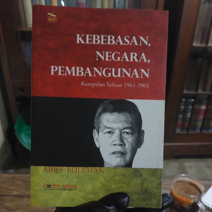 

KEBEBASAN NEGARA PEMBANGUNAN - ARIEF BUDIMAN
