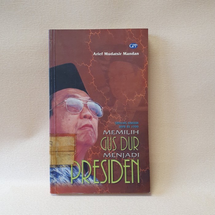 

BUKU SIDANG UMUM MPR RI 1999, MEMILIH GUSDUR MENJADI PRESIDEN -ARIEF M
