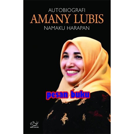 

BUKU AUTOBIOGRAFI AMANY LUBIS NAMAKU HARAPAN - AMANY LUBIS