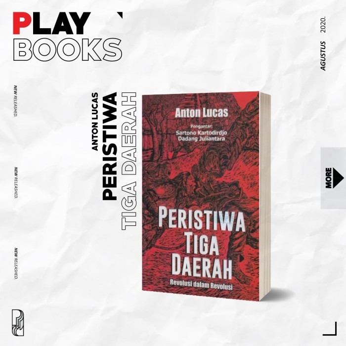

PERISTIWA TIGA DAERAH, REVOLUSI DALAM REVOLUSI - ANTON LUCAS