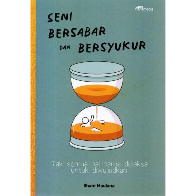 

New Gramedia Buku Seni Bersabar dan Bersyukur (Ilham Maulana)