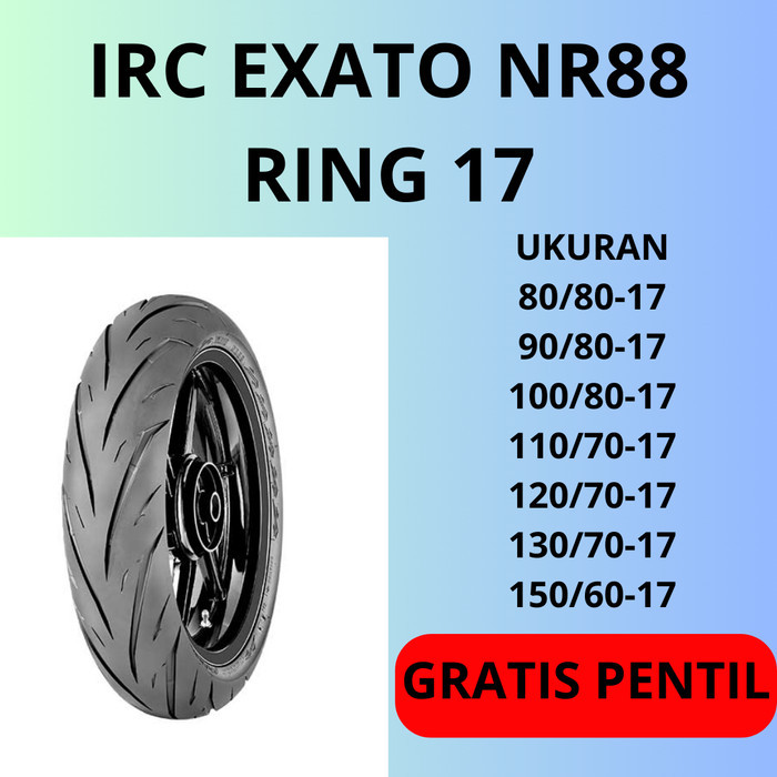 Ban Motor Ring 17 Irc Exato Nr88 70/80-17 80/80-17 90/80-17 Tubeless