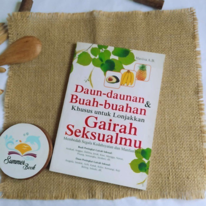 DAUN-DAUNAN & BUAH-BUAHAN KHUSUS UNTUK MELONJAKAN GAIRAH SEKSUALMU Original Preloved