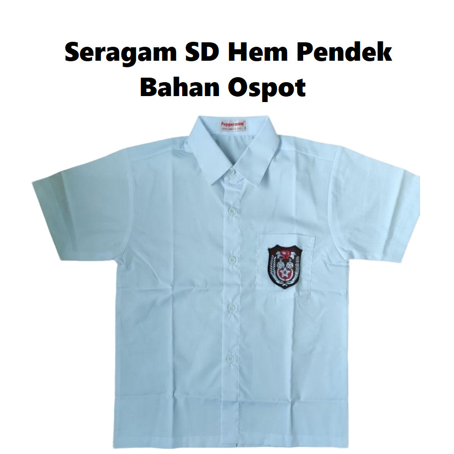 

Seragam SD Hem Pendek Bahan Ospot