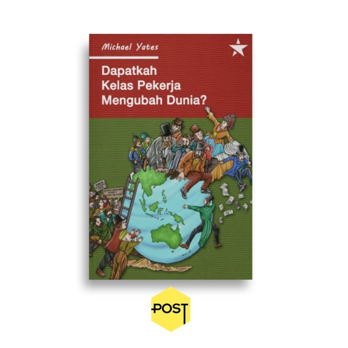 

DAPATKAH KELAS PEKERJA MENGUBAH DUNIA MICHAEL YATES