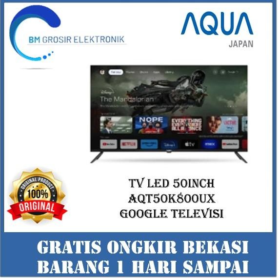 AQUA TV LED AQT50K800UX TV 50INCH GOOGLE TELEVISI