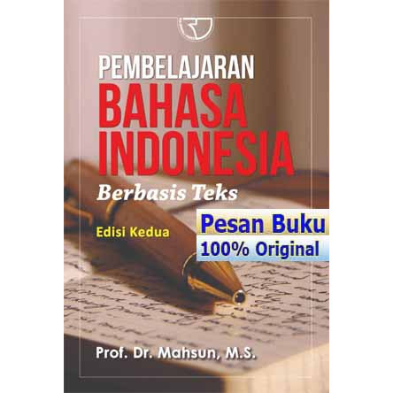 

Buku Pembelajaran Bahasa Indonesia Berbasis Teks - Mahsun