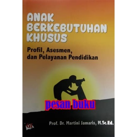 

TERLARIS! Buku Anak Berkebutuhan Khusus Profil, Asesmen,dan Pelayanan Pendidikan