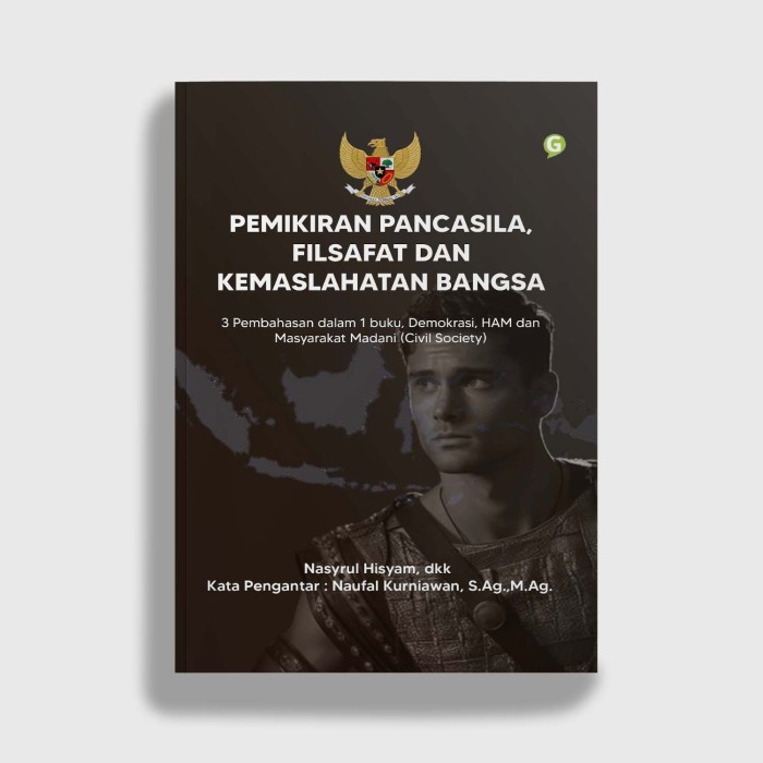 

buku pendidikan Pemikiran Pancasila, Filsafat Dan Kemaslahatan Bangsa
