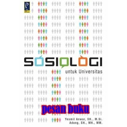 

Buku SOSIOLOGI UNTUK UNIVERSITAS - YESMIL ANWAR