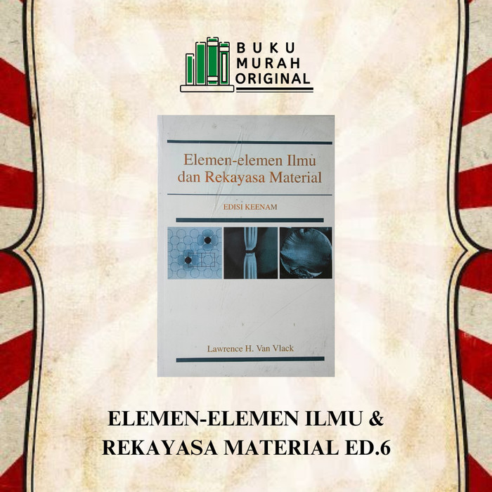 

TERBARU! Elemen-Elemen Ilmu & Rekayasa Material Ed.6