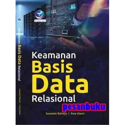 

BERGARANSI BUKU KEAMANAN BASIS DATA RELASIONAL - SUWANTO RAHARJO