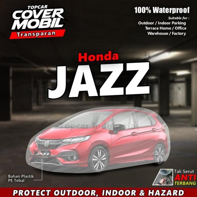 Cover Mobil Transparan Jazz RS Honda Waterproof Outdoor Indoor