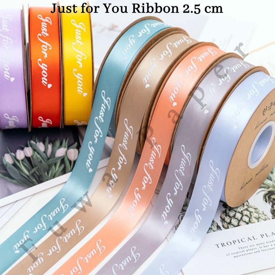 

1 Roll Pita Satin 2.5Cm Just For You Korean Ribbon Pita Kado Pita Bunga Pita Just For You Pembungkus Kado Hiasan Kado Fuwa R Pita