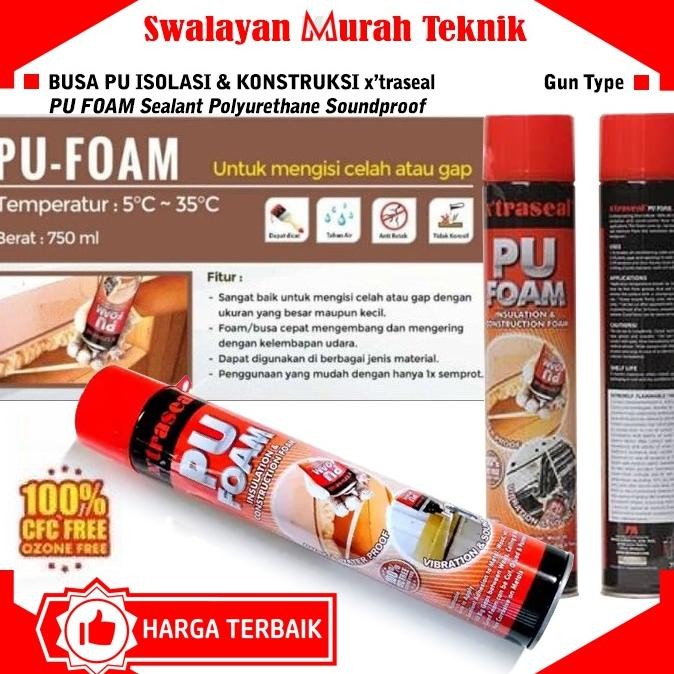 XTRASEAL PU FOAM Sealant Cairan Busa Foam Polyurethane Soundproof
