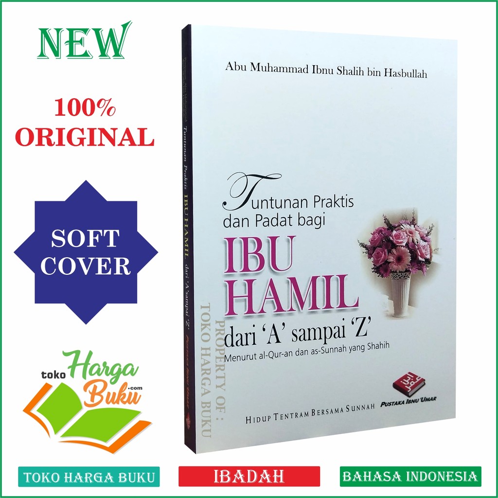 Tuntunan Praktis dan Padat bagi Ibu Hamil dari A sampai Z Menurut Al Quran & Sunnah yang Shahih PIU