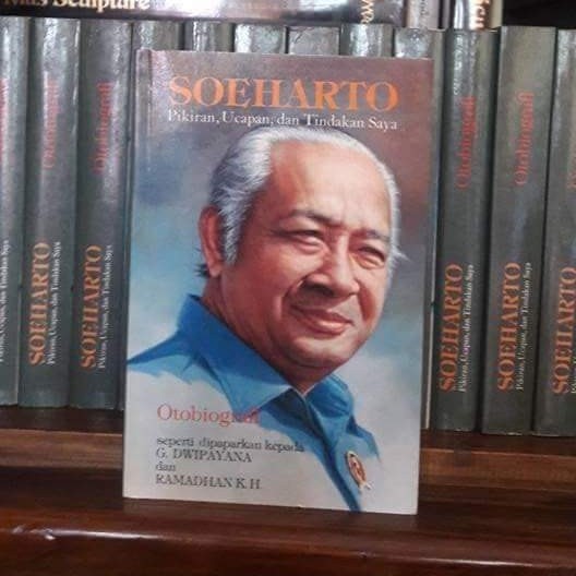

SOEHARTO PIKIRAN UCAPAN DAN TINDAKAN SAYA