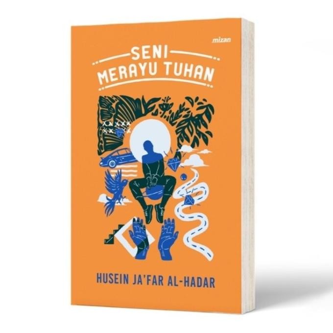 

[Mizan] Seni Merayu Tuhan - Buku Agama (Husein Jafar Al-Hadar) 2202