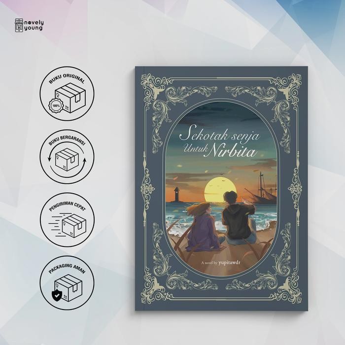 

Novel Sekotak Senja Untuk Nirbita By Yupitawdr - Skuad X Akad