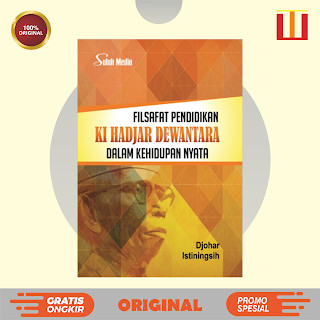 Filsafat Pendidikan Ki Hadjar Dewantara Dalam Kehidupan Nyata - Dr. Istiningsih, M.Pd., Prof. Dr. Dj